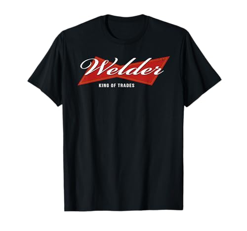 Welder King of Trades Funny Welding Master Welder T-Shirt T-Shirt