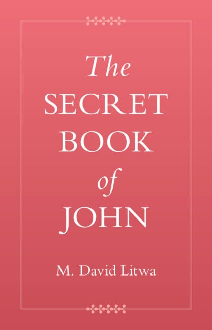 The Secret Book of John (Coptic Gospels and Associated Texts)