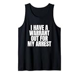 I Have A Warrant Out for My Arrest Y2K Dark Humor Sarcasm Tank Top