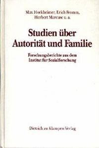 Studien über Autorität und Familie: Fortschungsberichte aus dem Institut für Sozialforschung