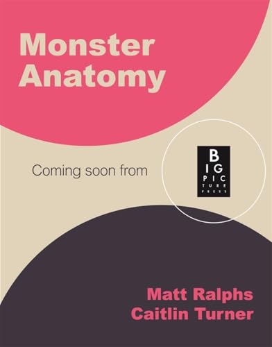 Monster Anatomy: An Illustrated Monster Hunter'S Guide To Creatures Of Mythology, Folklore And Fantasy