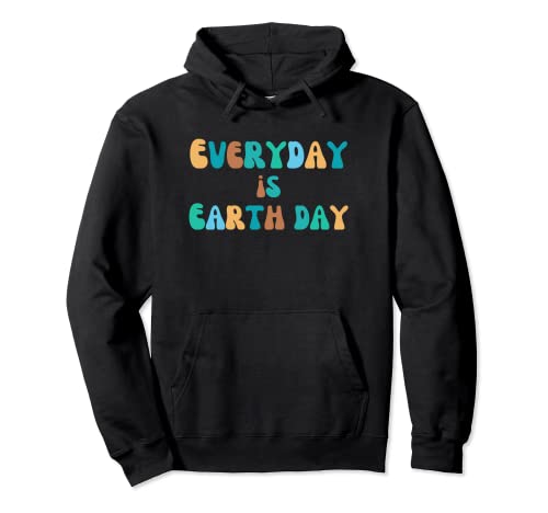 Everyday is Earth Day - Apoyo ambiental Sudadera con Capucha