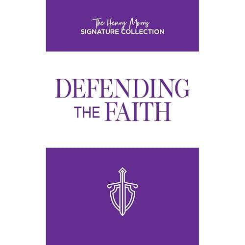 Defending the Faith (Henry Morris Signature Collection) by Henry Morris episode artwork
