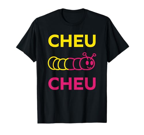 Chenille danse humoristise Humour cheu cheu T-Shirt