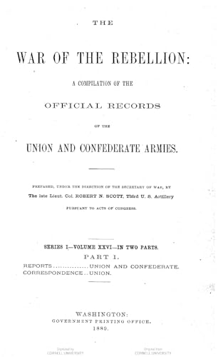 War of the Rebellion: A Compilation of The Official Records of the Union and Confederate Armies and Navies: - Series 1 Volume 26 (Part I) Port Hudson and Trans Mississippi