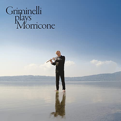 Griminelli Plays Morricone Griminelli Plays Morricone