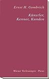 Künstler, Kenner, Kunden (Wiener Vorlesungen) - Ernst H. Gombrich