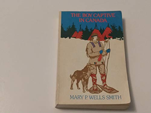 The Boy Captive in Canada B000HJR8Q8 Book Cover