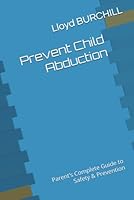 Prevent Child Abduction: Parent’s Complete Guide to Safety & Prevention B0FZ4TYFNG Book Cover