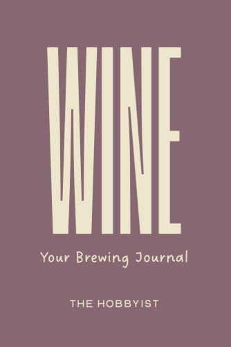 Wine: Your Brewing Journal: Premium Log Book for Home Winemakers and Craft Fermentation Enthusiasts | Structured Batch Logs, High-ABV Hydrometer Tracking & Reference Chart image 2