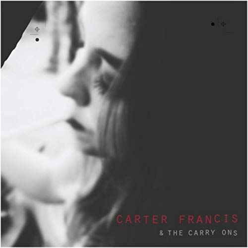 Carter Francis & the Carry Ons [Explicit]