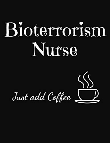 Bioterrorism Nurse Just Add Coffee: 2020 Planner and Journal