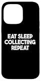 Photo Gallery eat sleep collecting repeat - divertente collezionista custodia per iphone 14 pro max Photo Gallery eat sleep collecting repeat - divertente collezionista custodia per iphone 14 pro max