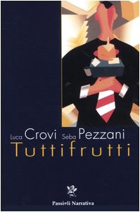 Tuttifrutti. Rock thriller in salsa olandese