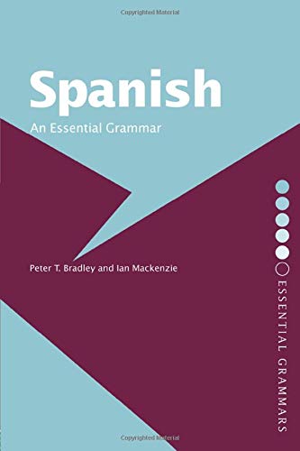 Spanish: An Essential Grammar (Routledge Essential Grammars)