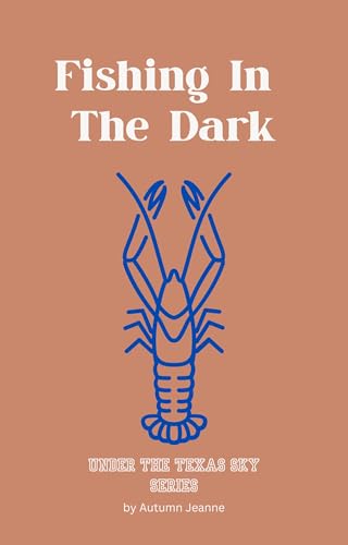 Fishing in The Dark (Under the Texas Sky Book 2)