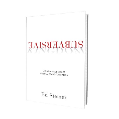 Subversive Kingdom: Living as Agents of Gospel Transformation