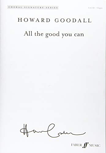 All the good you can (Mixed Voice Choir and Organ) [Choral Signature Series]