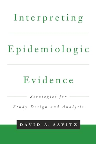Interpreting Epidemiologic Evidence: Strategies for Study Design and Analysis