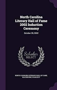 Hardcover North Carolina Literary Hall of Fame 2002 Induction Ceremony: October 20, 2002 Book
