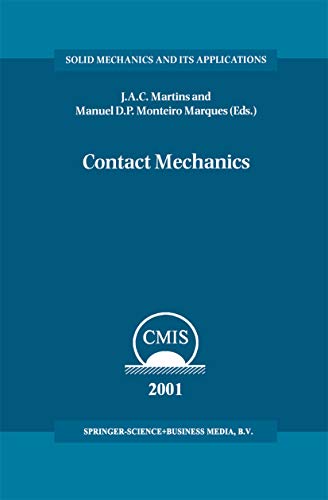 Contact Mechanics: Proceedings of the 3rd Contact Mechanics International Symposium, Praia da Consolação, Peniche, Portugal, 17–21 June 2001 (Solid Mechanics and Its Applications Book 103)