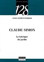 Claude Simon : La fabrique du jardin 2091910201 Book Cover