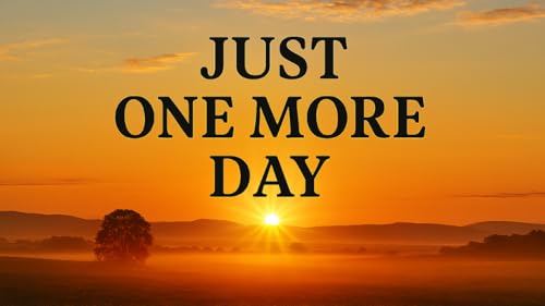 Just One More Day