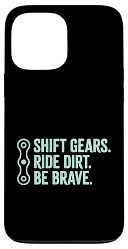 Shift Gears Ride Dirt Be Brave �}�E���e���o�C�J�[ �g���C�����C�_�[ �X�}�z�P�[�X iPhone 13 Pro Max �p