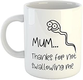 Mum. Thanks for not swallowing Mug | Rude Mugs | Mother's Day Mugs | Novelty Mugs | Joke Mugs | Mugs for Mum, Mam | Gifts for Mum, mam, mom