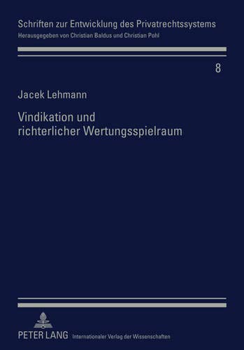 Vindikation Und Richterlicher Wertungsspielraum: Der Rechtsmissbrauch in Der Deutschen Und Polnisch