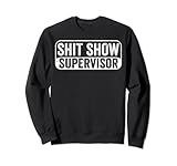 Photo Gallery funny shit show supervisor felpa Photo Gallery funny shit show supervisor felpa