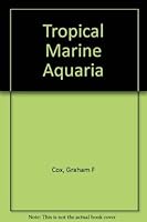 Tropical Marine Aquaria 1555216536 Book Cover