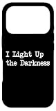 Hülle für iPhone 17 Pro „I Light Up The Darkness“, lustige Kerzenmacher-Zitate, Bekleidung