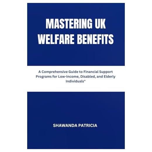 Comprehensive UK Welfare Benefits Manual