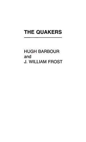 Télécharger The Quakers (Denominations in America) 1st Printing edition by Hugh Barbour, J. William Frost (1988) Livre PDF Gratuit
