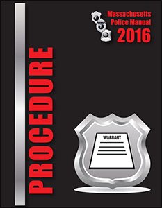 Criminal Procedure 2016 Massachusetts Police Manual