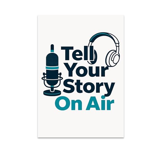 Podcast Enthusiast Poster Print - Tell Your Story On Air - 13x19 - Modern Minimalist Design