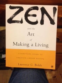 Zen and the Art of Making a Living: A Practical Guide to Creative Career Design: Laurence G ...