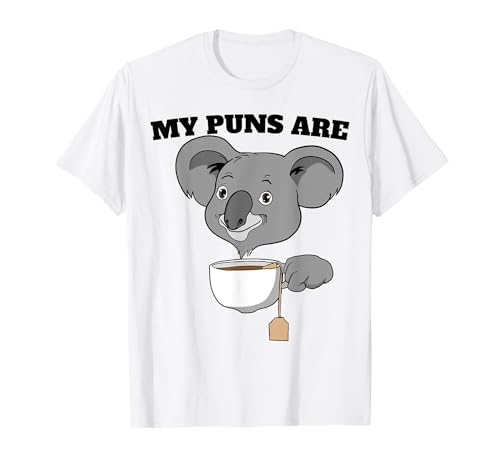 My Puns Are Koala Tea Camiseta