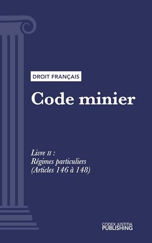 Code minier: Livre II : Régimes particuliers (droit français) (French Edition)