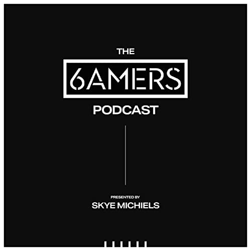 The 6AMERS Podcast Podcast Por Skye Michiels arte de portada