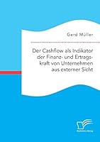 Der Cashflow als Indikator der Finanz- und Ertragskraft von Unternehmen aus externer Sicht 3961465037 Book Cover
