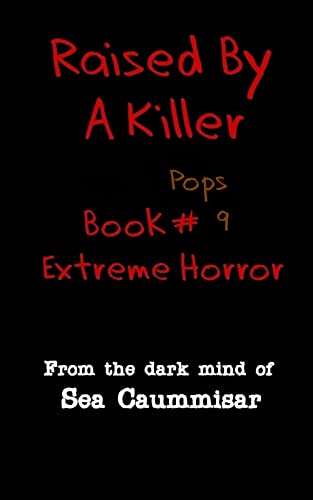 Raised By A Killer: Extreme Horror Book 9 Pops