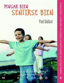 Pensar bien - Sentirse bien. Manual práctico de terapia cognitivo-conductual