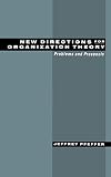 New Directions for Organization Theory: Problems and Prospects