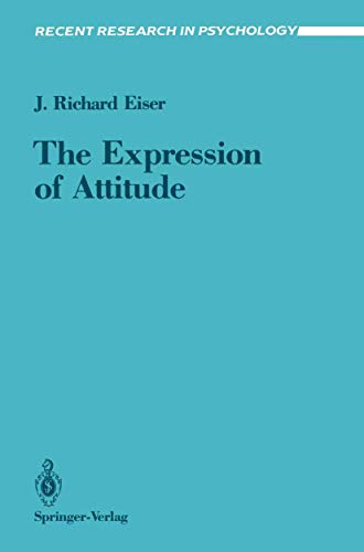 The Expression of Attitude (Recent Research in Psychology)