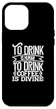 Photo Gallery custodia per iphone 12 pro max coffee lover funny - bere il caffè è divino Photo Gallery custodia per iphone 12 pro max coffee lover funny - bere il caffè è divino