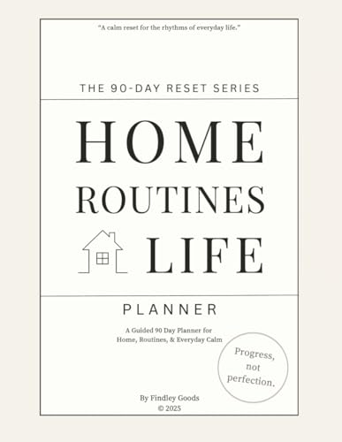 90-Day Reset Planner: Home, Routines & Life — A Gentle Guided Planner for Decluttering, Daily...