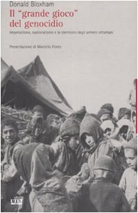 Il «grande gioco» del genocidio. Imperialismo, nazionalismo e lo sterminio degli armeni ottoman