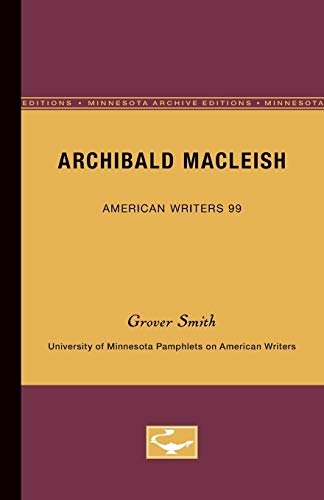 Archibald MacLeish - American Writers 99: Unive... 0816606188 Book Cover